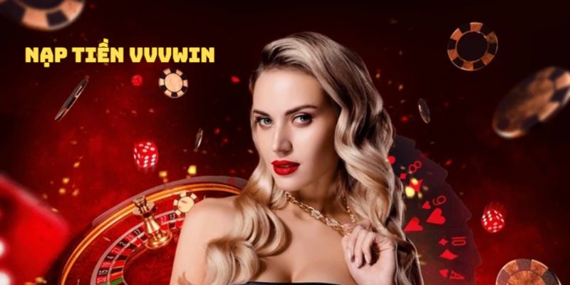 Nạp Tiền VVVwin - Hướng Dẫn Đơn Giản Dành Cho Hội Viên Mới 1 nap tien vvvwin