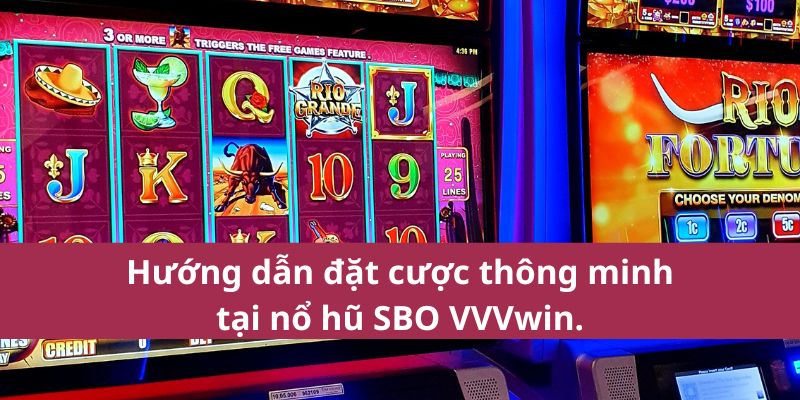 Hướng dẫn đặt cược thông minh tại nổ hũ SBO VVVwin