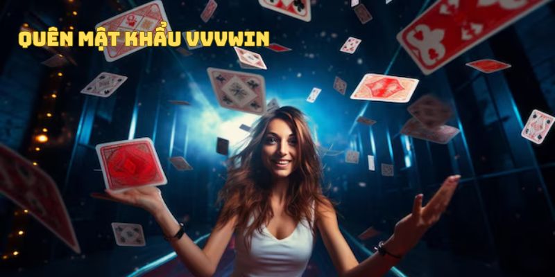 Quên Mật Khẩu VVVwin – Lấy Lại Tài Khoản Trong Vài Bước 1 quen mat khau